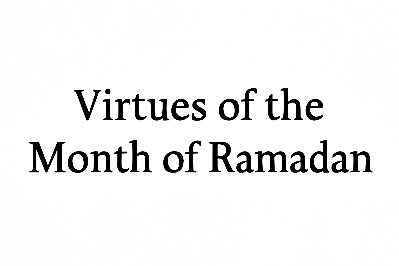 Virtues of the of Ramadan