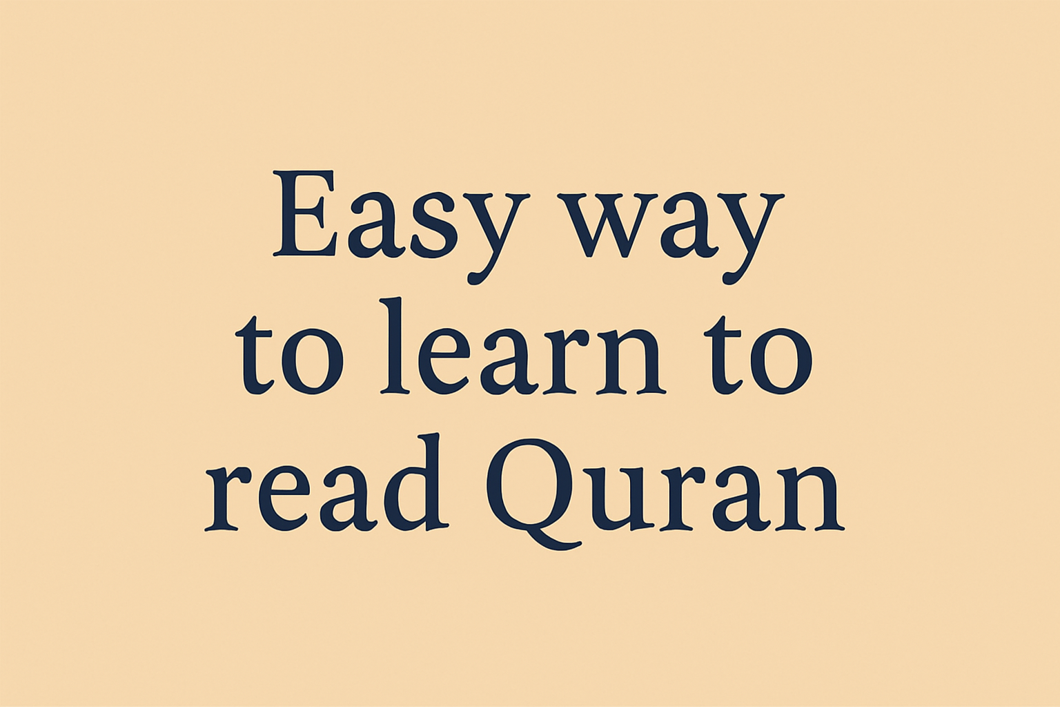 Easy way to learn to read Quran
