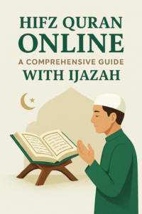 Hifz Quran Online A Comprehensive Guide with Ijazah