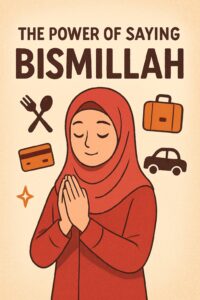 The power of saying Bismillah before everything