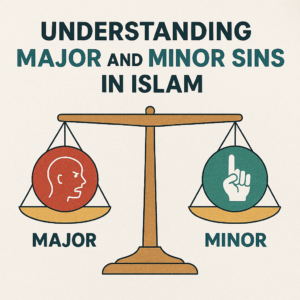 Understanding major and minor sins in Islam