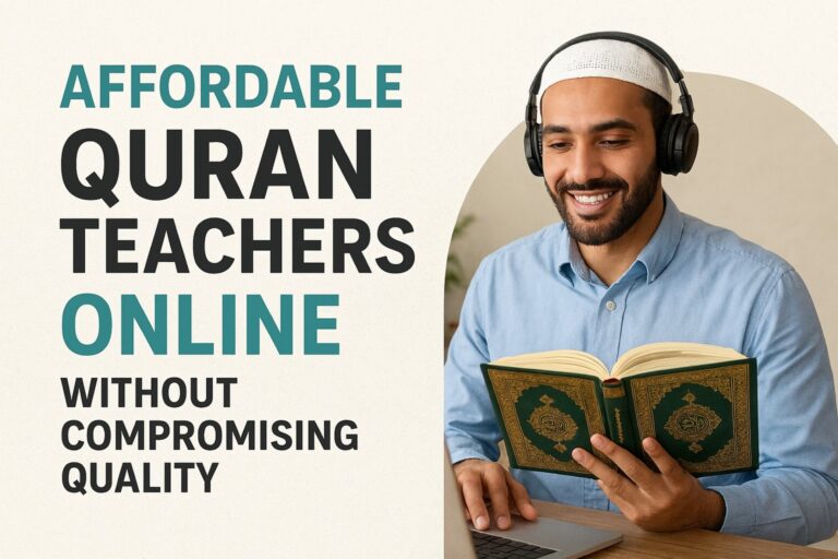 Affordable Quran Teachers Online Without Compromising Quality